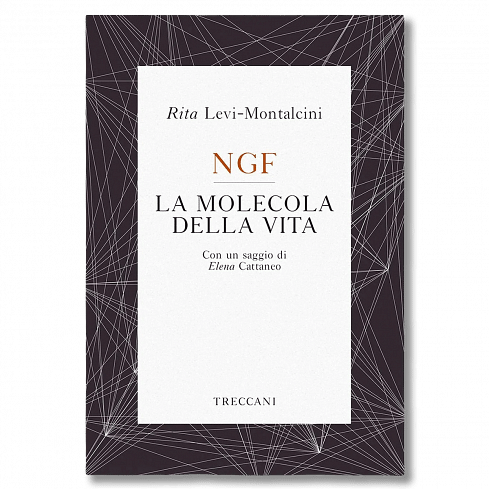 NGF La molecola della vita / NGF The Molecule of Life, by Rita Levi-Montalcini/Elena Cattaneo