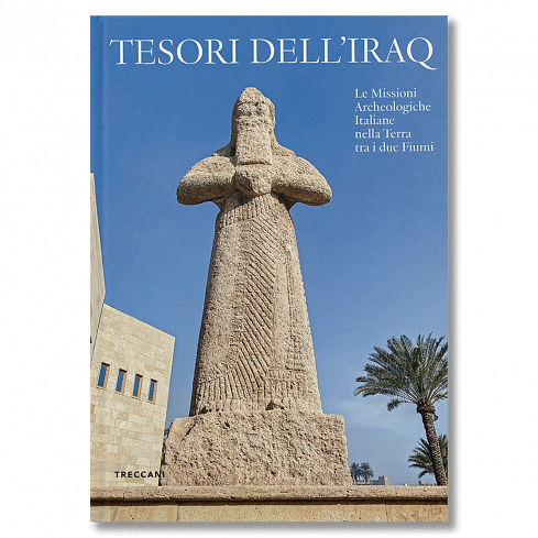 TESORI DELL’IRAQ - Le Missioni Archeologiche Italiane